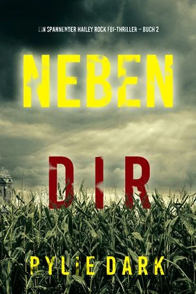 Neben dir (Ein spannender Hailey Rock FBI-Thriller Buch 2)