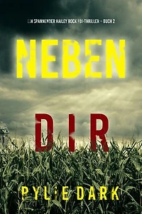 Neben dir (Ein spannender Hailey Rock FBI-Thriller Buch 2)
