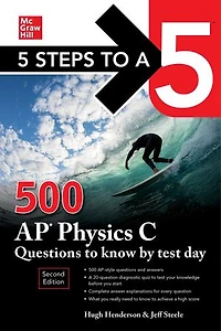 5 Steps to a 5: 500 AP Physics C Questions Know by Test Day, Second Edition