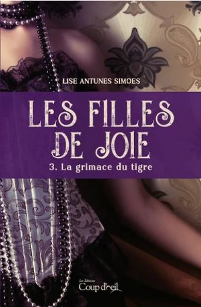 FILLES DE JOIE (LES) T.03 : LA GRIMACE DU TIGRE