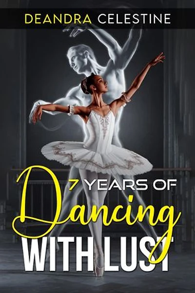 7 Years of Dancing With Lust