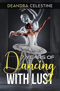 7 Years of Dancing With Lust