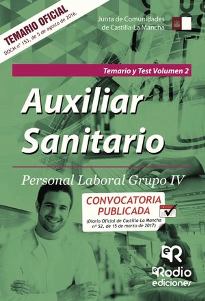 Auxiliar Sanitario. Personal Laboral Grupo IV. Temario y Test Vol. 2. Junta de Comunidades de Castilla La Mancha