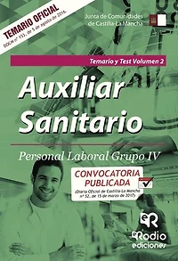 Auxiliar Sanitario. Personal Laboral Grupo IV. Temario y Test Vol. 2. Junta de Comunidades de Castilla La Mancha