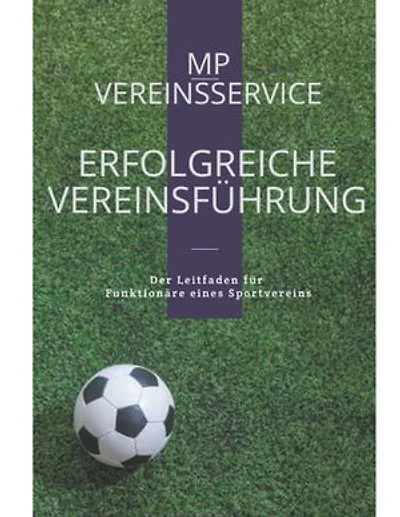 Erfolgreiche Vereinsführung: Der Leitfaden für Vereinsfunktionäre