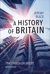 A History of Britain: 1945 Through Brexit