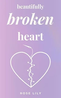 Beautifully Broken Heart