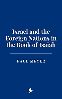 Israel and the Foreign Nations in the Book of Isaiah