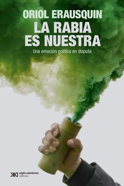 La rabia es nuestra: Una emoción política en disputa