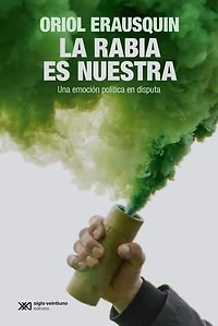 La rabia es nuestra: Una emoción política en disputa