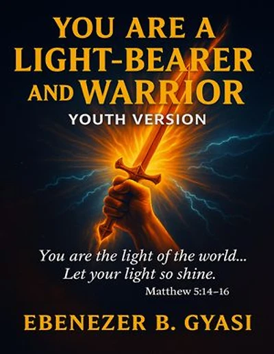 YOU ARE A LIGHT-BEARER AND WARRIOR: YOUTH VERSION