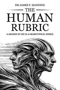 The Human Rubric: A Memoir of Life in a Neurotypical World