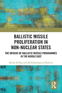 Ballistic Missile Proliferation Non-Nuclear States: the Origins of Programmes Middle East
