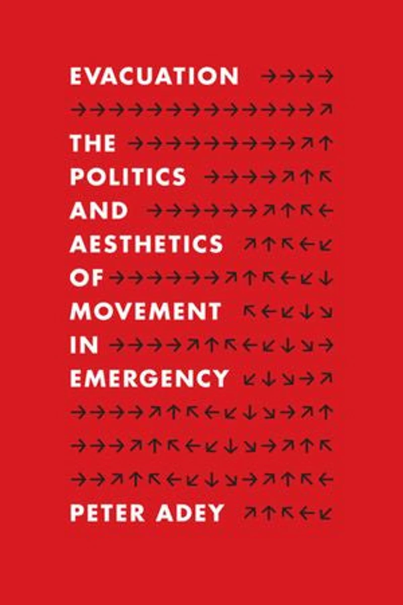 Evacuation: The Politics and Aesthetics of Movement Emergency