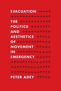 Evacuation: The Politics and Aesthetics of Movement Emergency