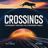 Crossings: Extraordinary Structures For Animals