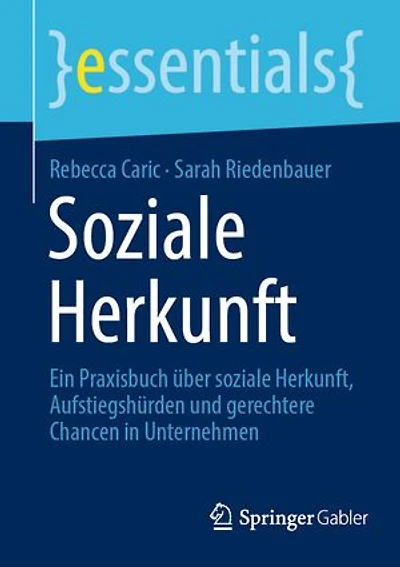 soziale Herkunft: Ein Praxisbuch uber Herkunft, Aufstiegshurden und gerechtere Chancen Unternehmen