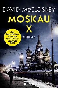 Moskau X (CIA-Agentin Artemis Procter, Bd. 2): Spionage-Thriller | Spionage im Schattenkrieg: Ein explosiver CIA-Thriller – authentisch und fesselnd von Ex-CIA-Mitarbeiter