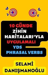 10 GÜNDE ZİHİN HARİTALARI İLE UYGULAMALI YDS PHRASAL VERBS: YDS PHRASAL VERBS