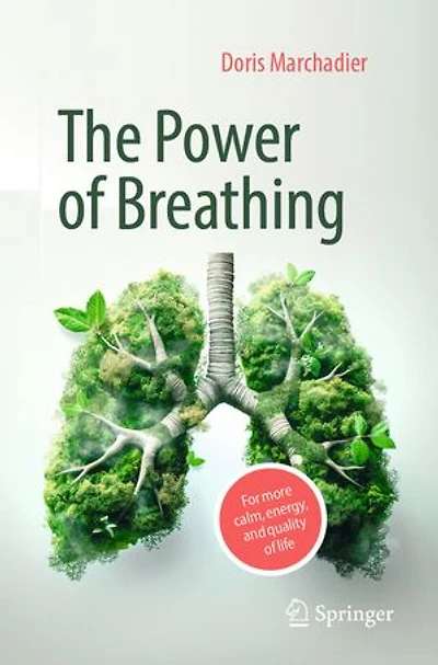 The Power of Breathing: For More Calm, Energy, and Quality Life