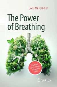 The Power of Breathing: For More Calm, Energy, and Quality Life