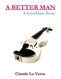 A Better Man - A Lovedare Story