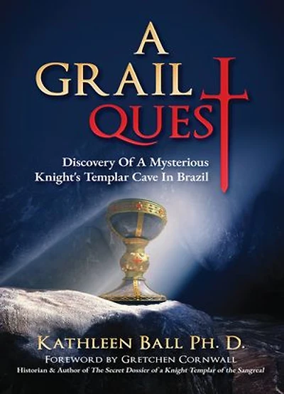 A Grail Quest: Discovery of a Mysterious Knight’s Templar Cave in Brazil