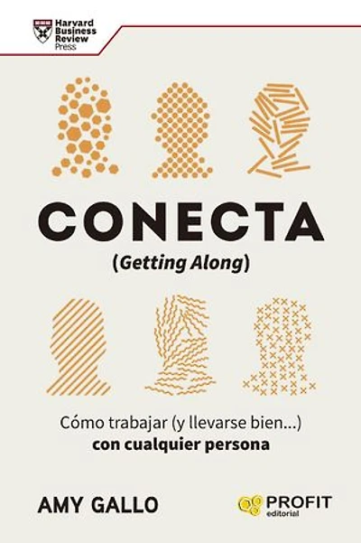 Conecta: Cómo trabajar (y llevarse bien...) con cualquier persona