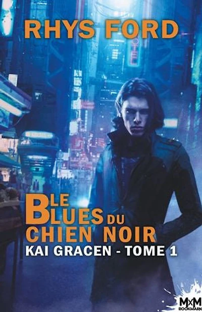 Le Blues du chien noir: Kai Gracen, T1