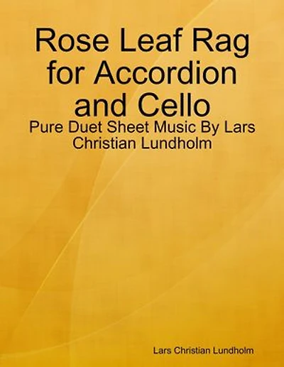 Rose Leaf Rag for Accordion and Cello - Pure Duet Sheet Music By Lars Christian Lundholm
