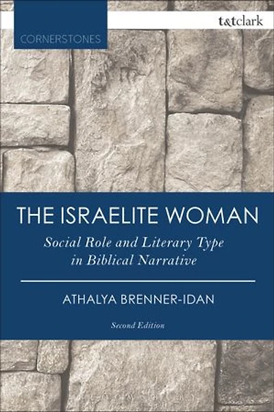 The Israelite Woman: Social Role and Literary Type Biblical Narrative