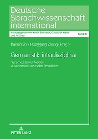 Germanistik: intradisziplinaer: Sprache, Literatur, Medien aus chinesisch-deutscher Perspektive