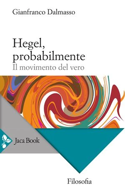 Hegel, probabilmente: Il movimento del vero