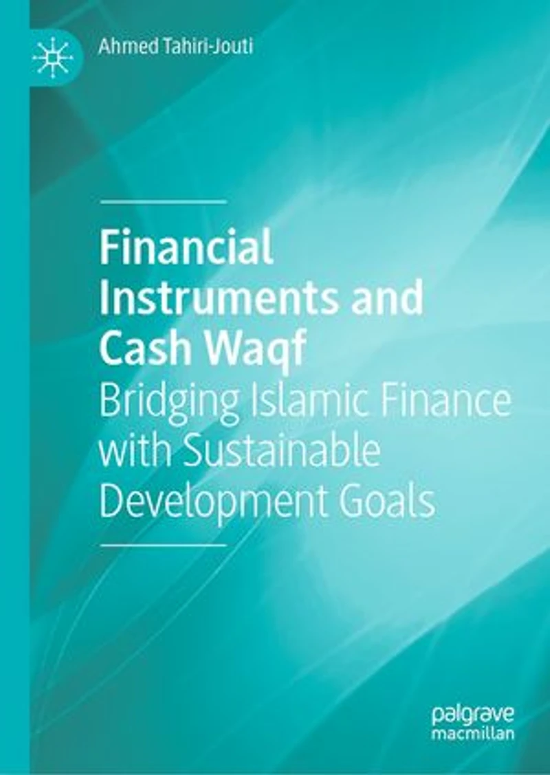 Financial Instruments and Cash Waqf: Bridging Islamic Finance with Sustainable Development Goals