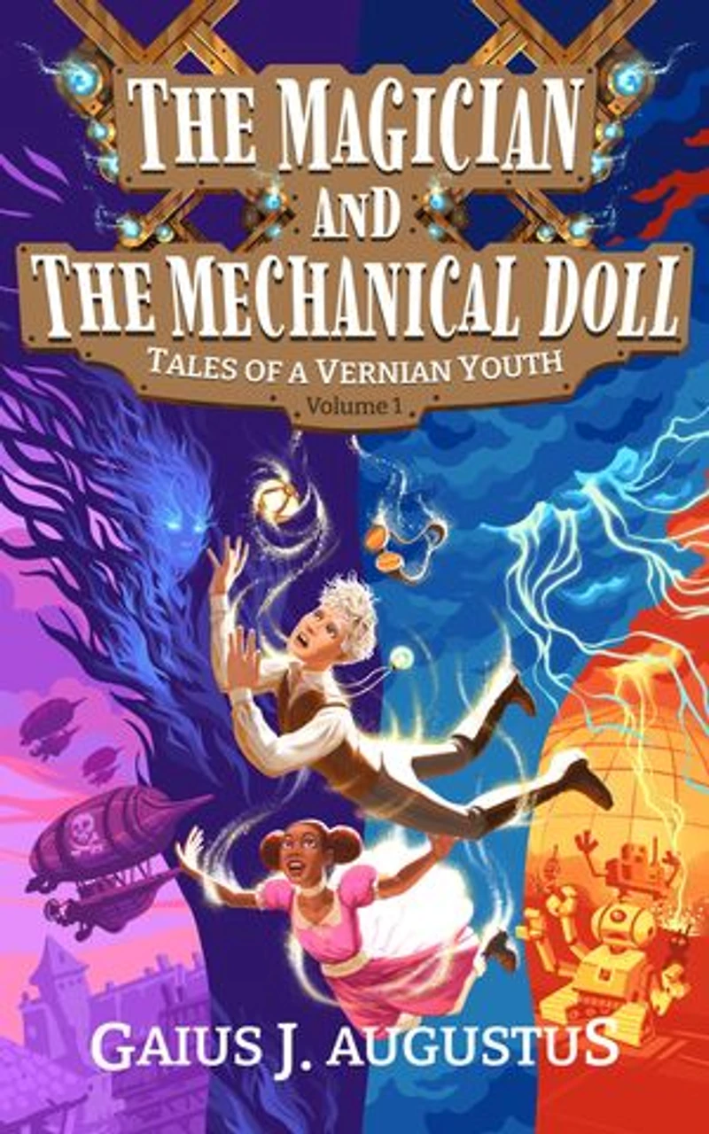 The Magician and the Mechanical Doll, Tales of a Vernian Youth Volume 1: a science fantasy adventure
