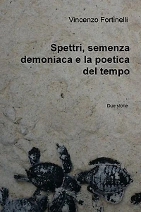 Spettri, semenza demoniaca e la poetica del tempo