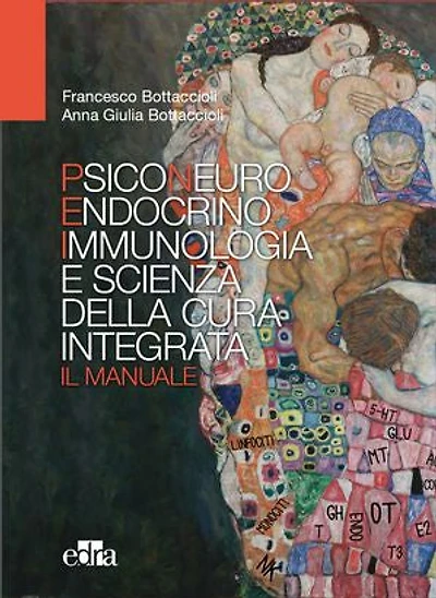 Psiconeuroendocrinoimmunologia e scienza della cura integrata. Il manuale
