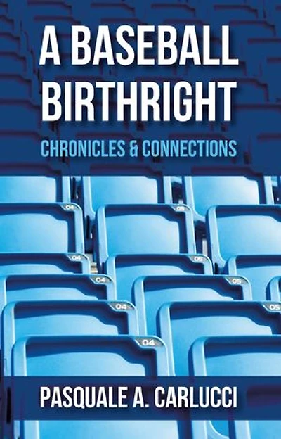 A Baseball Birthright: Chronicles & Connections