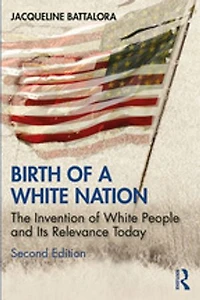 Birth of a White Nation: The Invention People and Its Relevance Today