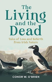 the Living and Dead: Tales of Extinction Rebirth from Irish Nature