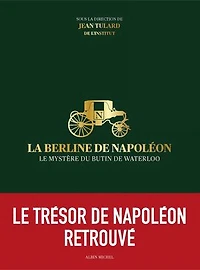 La Berline de Napoléon: Le mystère du butin de Waterloo