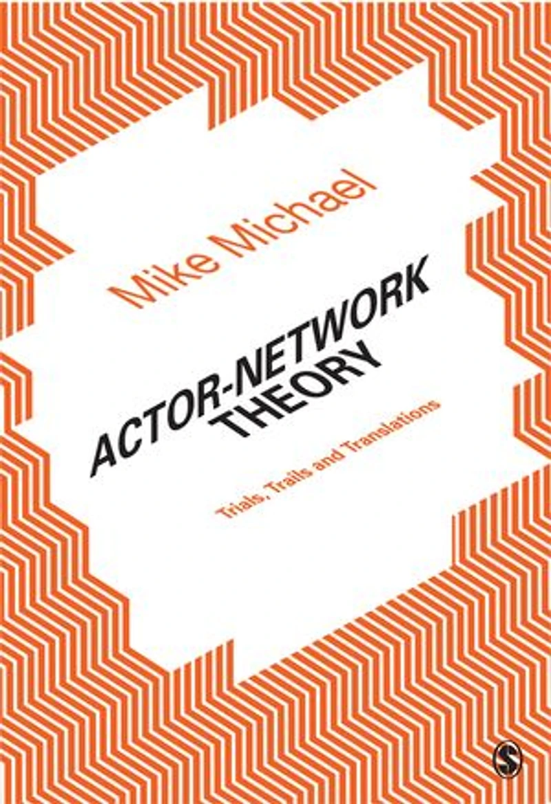 Actor-Network Theory: Trials, Trails and Translations