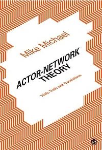 Actor-Network Theory: Trials, Trails and Translations