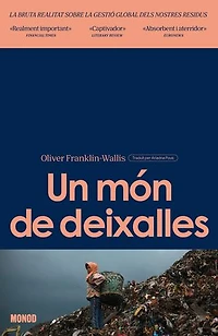 Un món de deixalles: La bruta realitat de la gestió global dels nostres residus