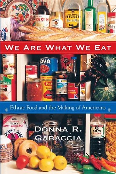 We Are What Eat: Ethnic Food and the Making of Americans