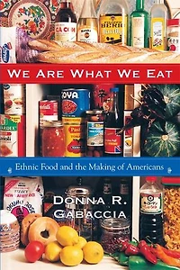 We Are What Eat: Ethnic Food and the Making of Americans