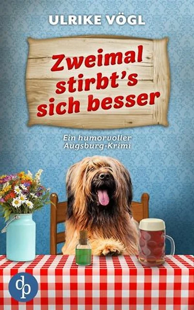 Zweimal stirbt's sich besser | Ein humorvoller Augsburg-Krimi: Mord im Doppelpack - Willkommen in Augschburg