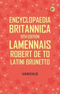 Encyclopaedia Britannica, 11th Edition, Lamennais, Robert de to Latini, Brunetto
