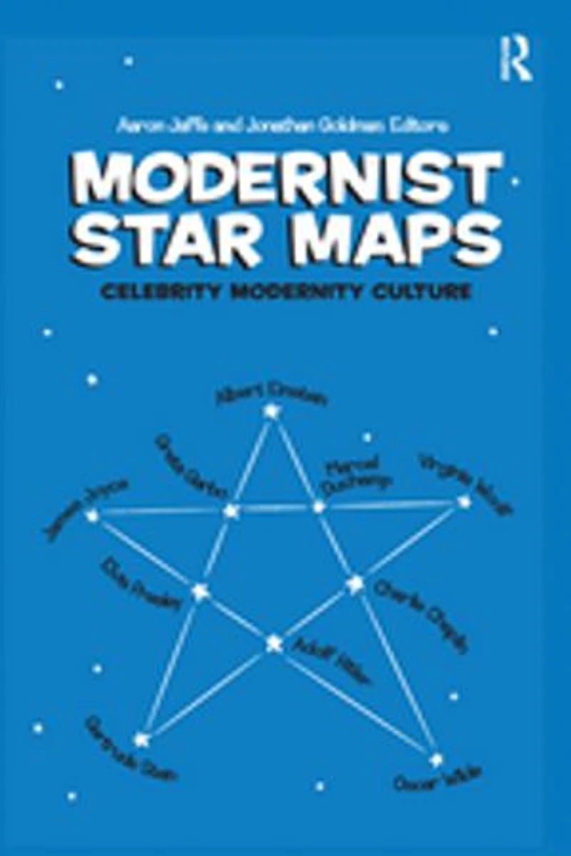 Modernist Star Maps: Celebrity, Modernity, Culture