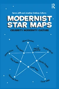 Modernist Star Maps: Celebrity, Modernity, Culture